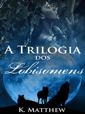 cover image of A Trilogia dos Lobisomens